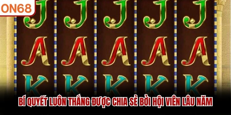 B&iacute; quyết lu&ocirc;n thắng được chia sẻ bởi hội vi&ecirc;n l&acirc;u năm