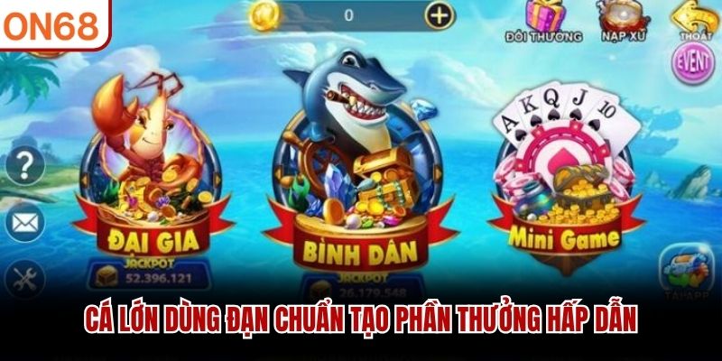 C&aacute; lớn d&ugrave;ng đạn chuẩn tạo phần thưởng hấp dẫn