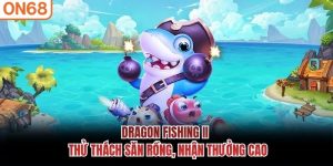 Dragon Fishing II