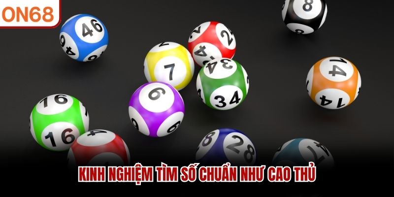 Kinh nghiệm t&igrave;m số chuẩn như cao thủ