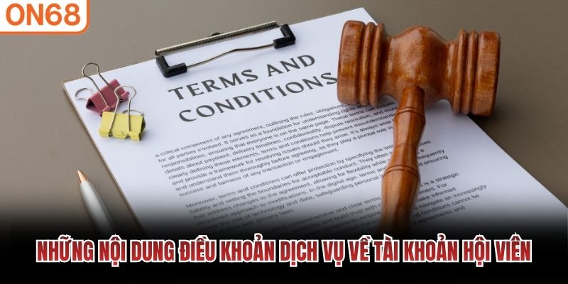 Những nội dung điều khoản dịch vụ về tài khoản hội viên