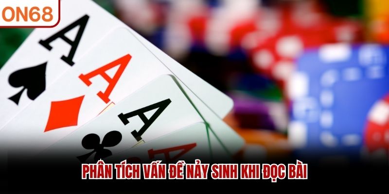 Ph&acirc;n t&iacute;ch vấn đề nảy sinh khi đọc b&agrave;i